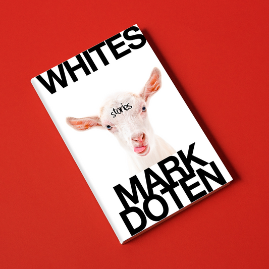 Whites, by Mark Doten