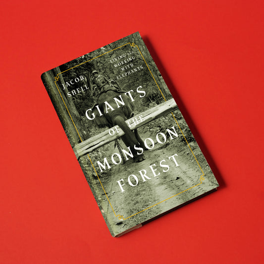 Giants of the Monsoon Forest, by Jacob Shell
