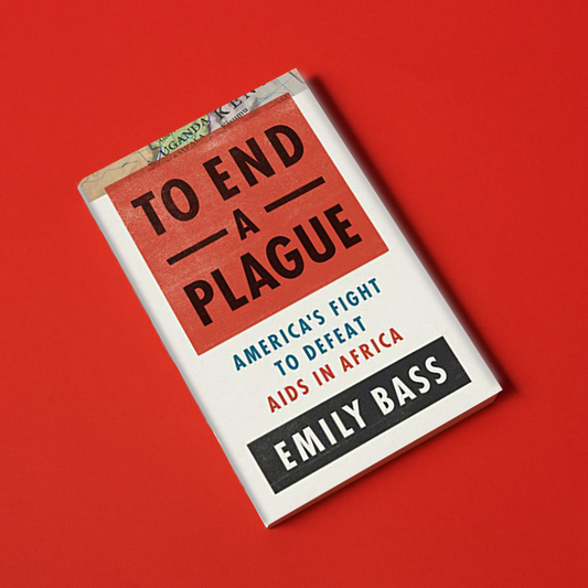 To End a Plague, by Emily Bass