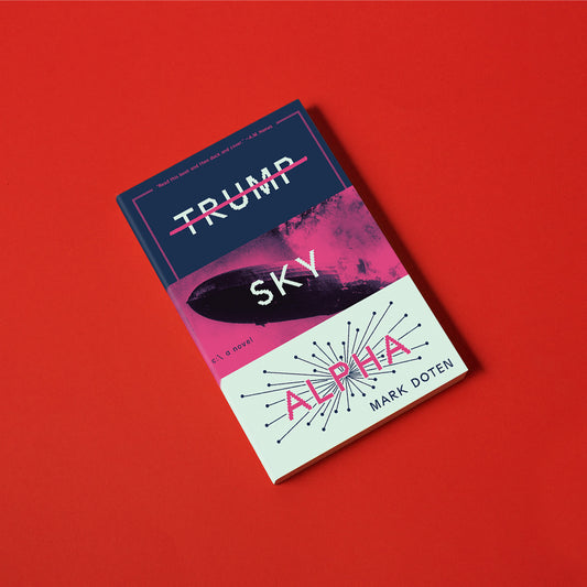 Trump Sky Alpha, by Mark Doten