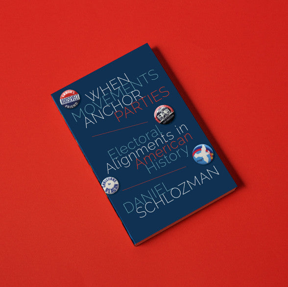 When Movements Anchor Parties, by Daniel Schlozman