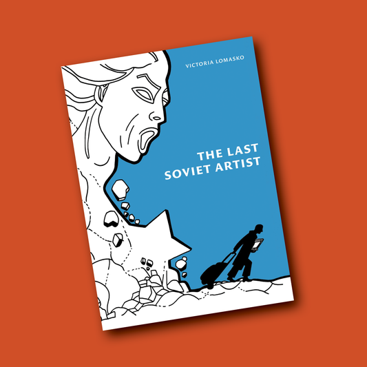 The Last Soviet Artist, by Victoria Lomasko