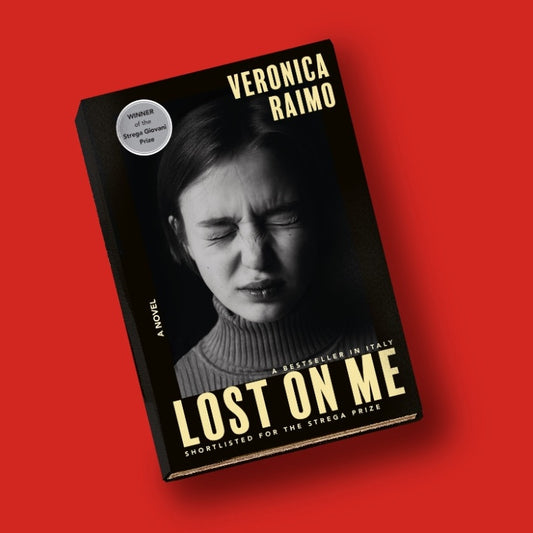 Lost on Me, by Veronica Raimo