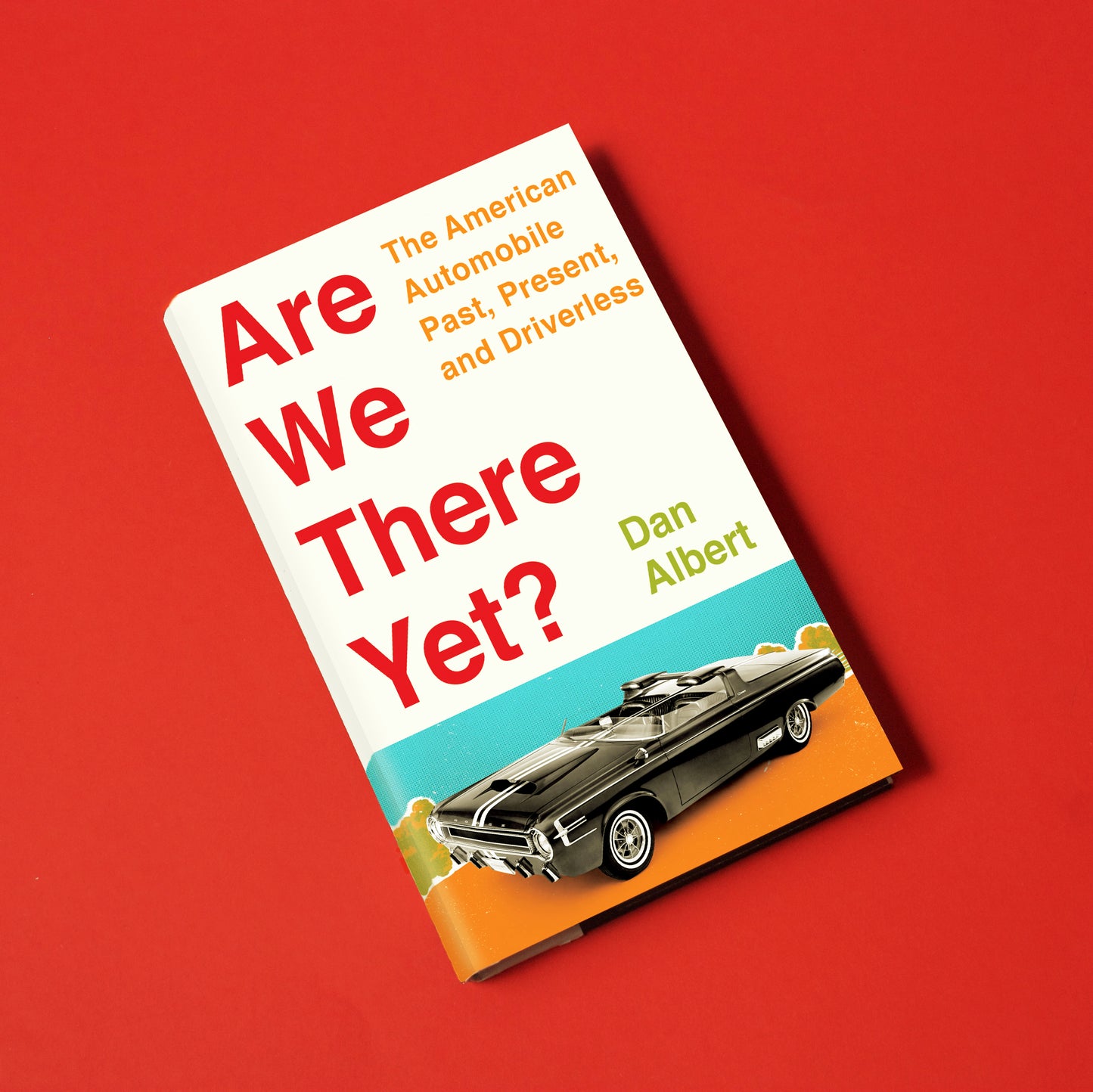 Are We There Yet?, by Dan Albert