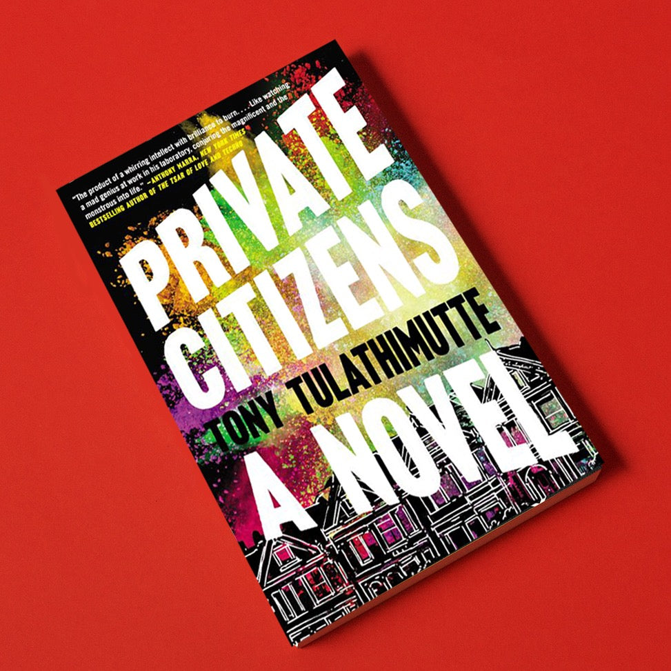 Private Citizens, by Tony Tulathimutte