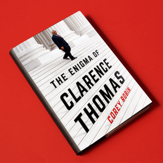 The Enigma of Clarence Thomas, by Corey Robin