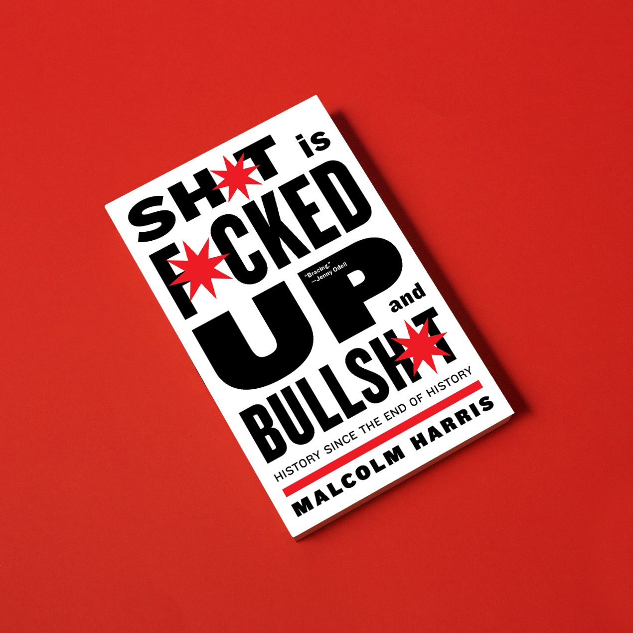 Shit Is Fucked Up and Bullshit, by Malcolm Harris