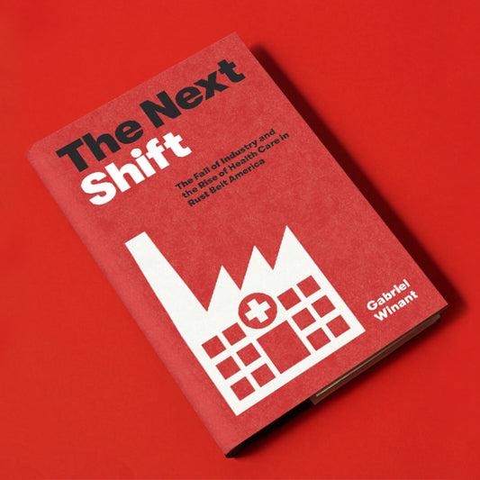 The Next Shift, by Gabriel Winant