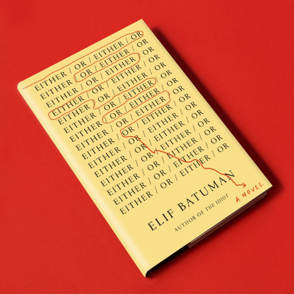 Either/Or, by Elif Batuman
